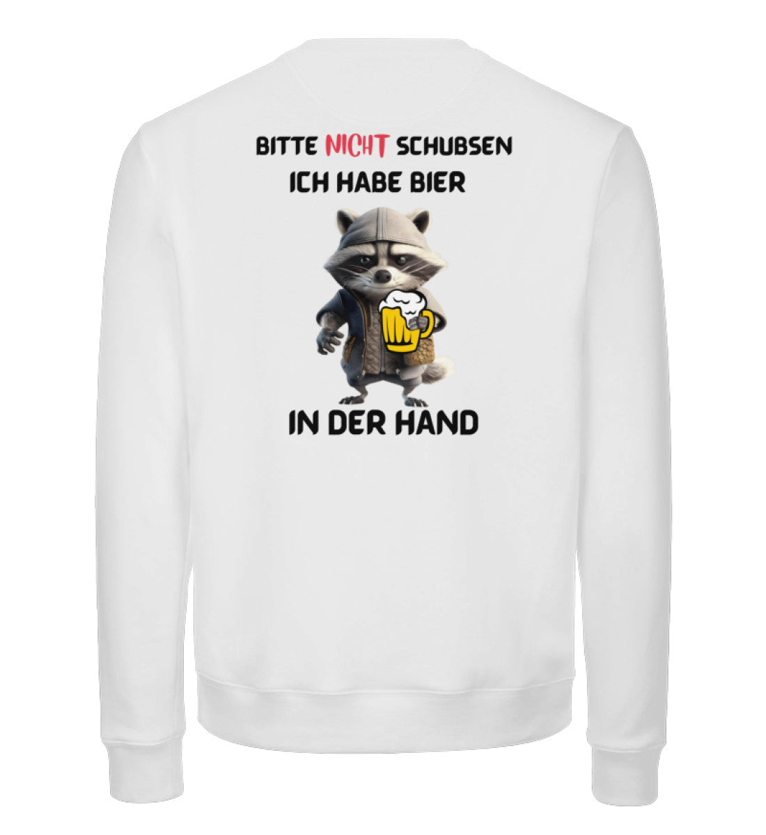 BITTE NICHT SCHUBSEN WASCHBÄR - Unisex Organic Sweatshirt