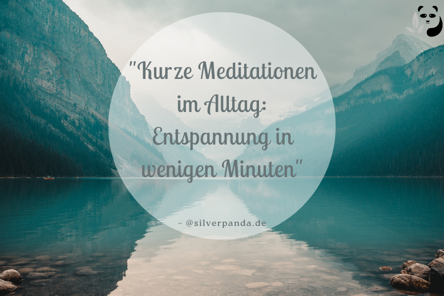 Kurze Meditationen im Alltag: Entspannung in wenigen Minuten